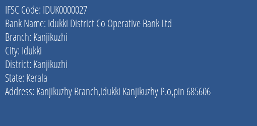 Idukki District Co Operative Bank Ltd Kanjikuzhi Branch, Branch Code 000027 & IFSC Code IDUK0000027