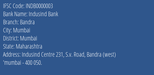Indusind Bank Bandra Branch, Branch Code 000003 & IFSC Code INDB0000003
