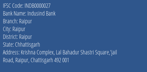 Indusind Bank Raipur Branch, Branch Code 000027 & IFSC Code INDB0000027