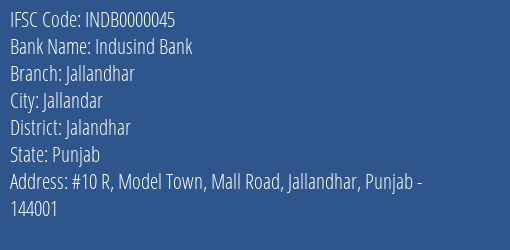 Indusind Bank Jallandhar Branch, Branch Code 000045 & IFSC Code INDB0000045