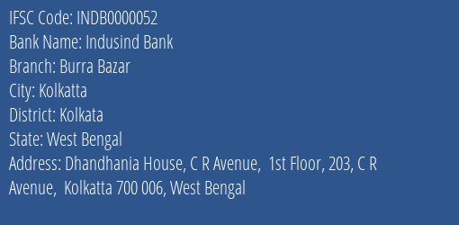 Indusind Bank Burra Bazar Branch, Branch Code 000052 & IFSC Code INDB0000052