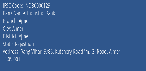 Indusind Bank Ajmer Branch, Branch Code 000129 & IFSC Code INDB0000129