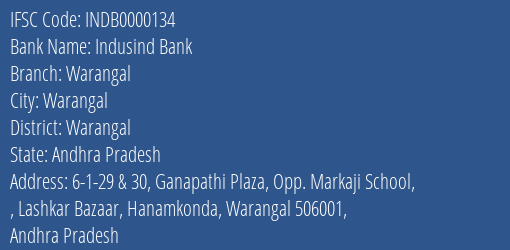 Indusind Bank Warangal Branch, Branch Code 000134 & IFSC Code INDB0000134