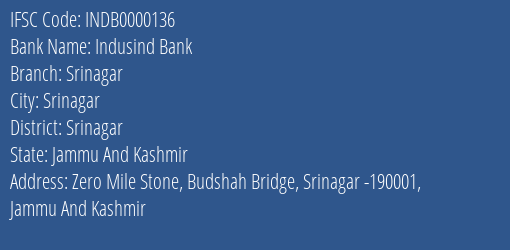 Indusind Bank Srinagar Branch, Branch Code 000136 & IFSC Code INDB0000136