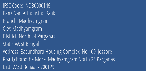 Indusind Bank Madhyamgram Branch, Branch Code 000146 & IFSC Code INDB0000146