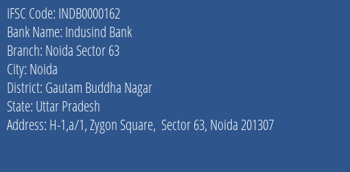 Indusind Bank Noida Sector 63 Branch, Branch Code 000162 & IFSC Code INDB0000162