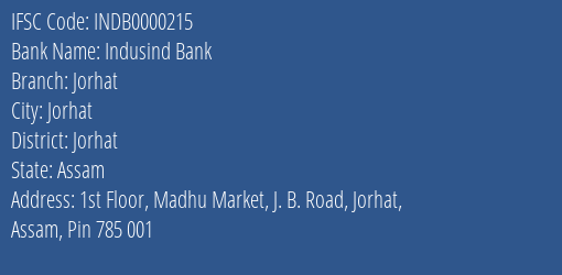 Indusind Bank Jorhat Branch, Branch Code 000215 & IFSC Code INDB0000215