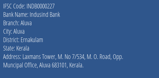 Indusind Bank Aluva Branch, Branch Code 000227 & IFSC Code INDB0000227