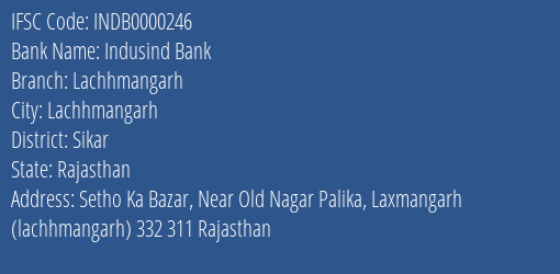 Indusind Bank Lachhmangarh Branch Sikar IFSC Code INDB0000246