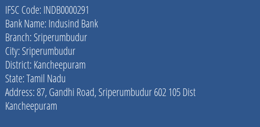 Indusind Bank Sriperumbudur Branch Kancheepuram IFSC Code INDB0000291