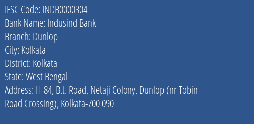 Indusind Bank Dunlop Branch, Branch Code 000304 & IFSC Code INDB0000304