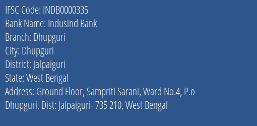 Indusind Bank Dhupguri Branch Jalpaiguri IFSC Code INDB0000335