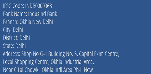 Indusind Bank Okhla New Delhi Branch Delhi IFSC Code INDB0000368