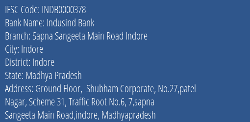 Indusind Bank Sapna Sangeeta Main Road Indore Branch, Branch Code 000378 & IFSC Code INDB0000378