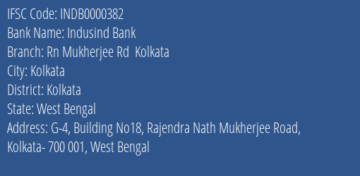 Indusind Bank Rn Mukherjee Rd Kolkata Branch, Branch Code 000382 & IFSC Code INDB0000382