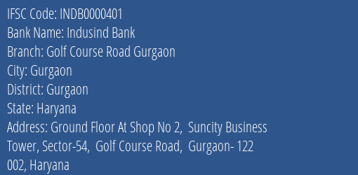 Indusind Bank Golf Course Road Gurgaon Branch, Branch Code 000401 & IFSC Code INDB0000401
