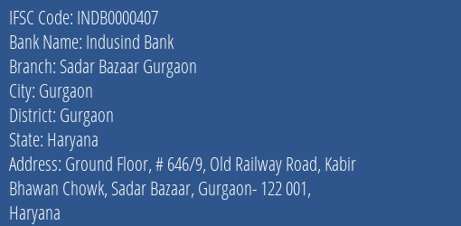 Indusind Bank Sadar Bazaar Gurgaon Branch, Branch Code 000407 & IFSC Code INDB0000407