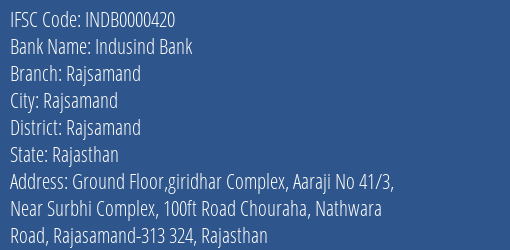 Indusind Bank Rajsamand Branch Rajsamand IFSC Code INDB0000420