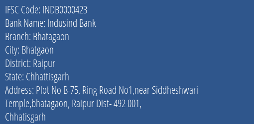 Indusind Bank Bhatagaon Branch, Branch Code 000423 & IFSC Code INDB0000423