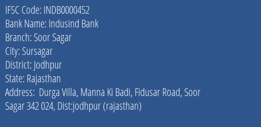 Indusind Bank Soor Sagar Branch, Branch Code 000452 & IFSC Code INDB0000452