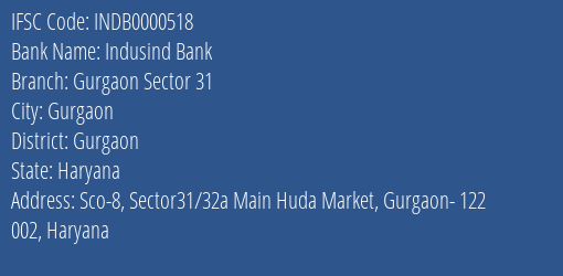 Indusind Bank Gurgaon Sector 31 Branch, Branch Code 000518 & IFSC Code INDB0000518