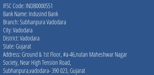 Indusind Bank Subhanpura Vadodara Branch Vadodara IFSC Code INDB0000551