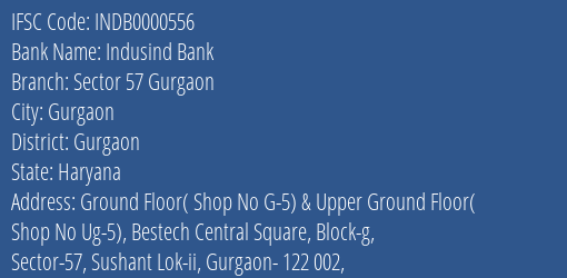 Indusind Bank Sector 57 Gurgaon Branch, Branch Code 000556 & IFSC Code INDB0000556