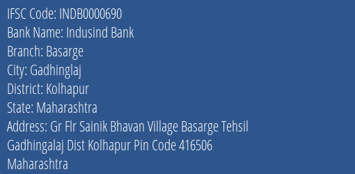 Indusind Bank Basarge Branch, Branch Code 000690 & IFSC Code Indb0000690