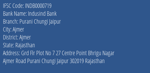 Indusind Bank Purani Chungi Jaipur Branch Ajmer IFSC Code INDB0000719