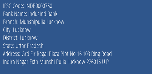 Indusind Bank Munshipulia Lucknow Branch, Branch Code 000750 & IFSC Code INDB0000750
