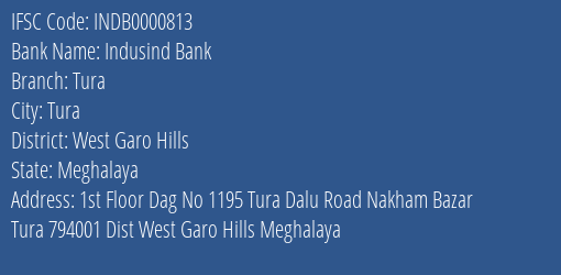 Indusind Bank Tura Branch West Garo Hills IFSC Code INDB0000813