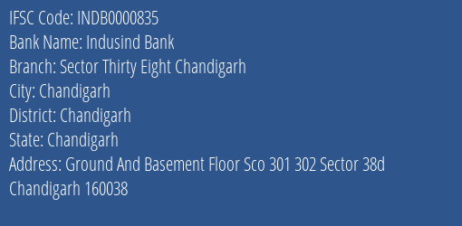 Indusind Bank Sector Thirty Eight Chandigarh Branch Chandigarh IFSC Code INDB0000835
