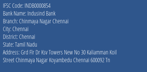 Indusind Bank Chinmaya Nagar Chennai Branch, Branch Code 000854 & IFSC Code INDB0000854
