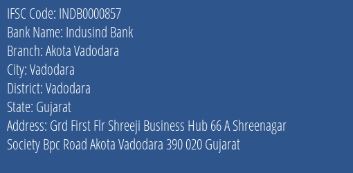 Indusind Bank Akota Vadodara Branch Vadodara IFSC Code INDB0000857