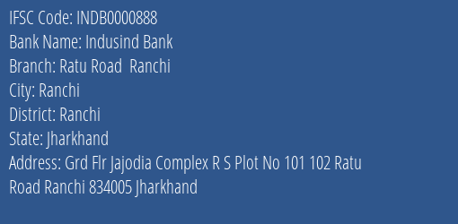 Indusind Bank Ratu Road Ranchi Branch, Branch Code 000888 & IFSC Code INDB0000888