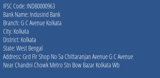 Indusind Bank G C Avenue Kolkata Branch, Branch Code 000963 & IFSC Code INDB0000963