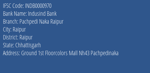 Indusind Bank Pachpedi Naka Raipur Branch, Branch Code 000970 & IFSC Code INDB0000970
