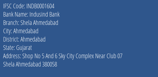 Indusind Bank Shela Ahmedabad Branch, Branch Code 001604 & IFSC Code INDB0001604