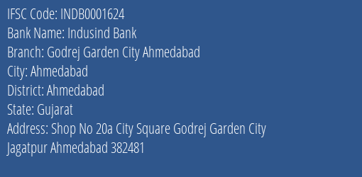 Indusind Bank Godrej Garden City Ahmedabad Branch, Branch Code 001624 & IFSC Code INDB0001624