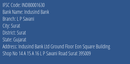 Indusind Bank L P Savani Branch, Branch Code 001630 & IFSC Code INDB0001630