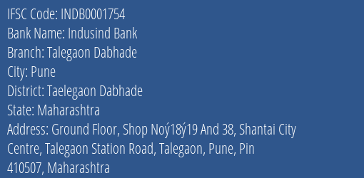 Indusind Bank Talegaon Dabhade Branch Taelegaon Dabhade IFSC Code INDB0001754