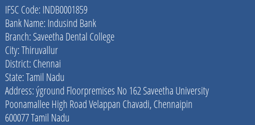 Indusind Bank Saveetha Dental College Branch, Branch Code 001859 & IFSC Code INDB0001859