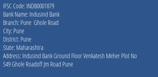 Indusind Bank Pune Ghole Road Branch Pune IFSC Code INDB0001879