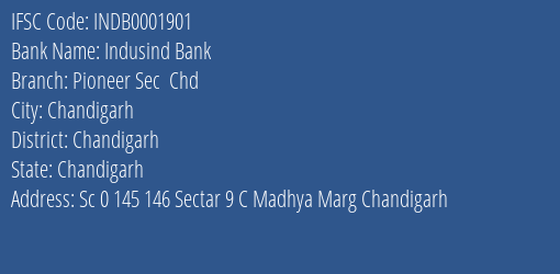 Indusind Bank Pioneer Sec Chd Branch IFSC Code