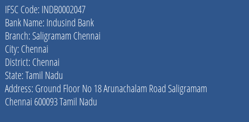 Indusind Bank Saligramam Chennai Branch Chennai IFSC Code INDB0002047