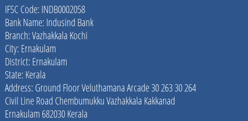 Indusind Bank Vazhakkala Kochi Branch, Branch Code 002058 & IFSC Code INDB0002058