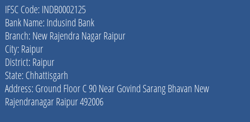 Indusind Bank New Rajendra Nagar Raipur Branch Raipur IFSC Code INDB0002125
