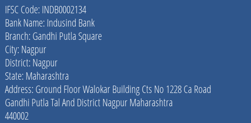 Indusind Bank Gandhi Putla Square Branch, Branch Code 002134 & IFSC Code INDB0002134