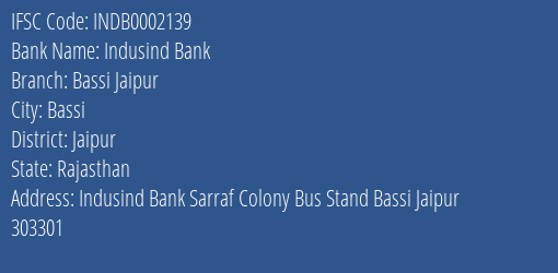 Indusind Bank Bassi Jaipur Branch Jaipur IFSC Code INDB0002139