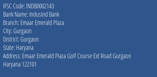 Indusind Bank Emaar Emerald Plaza Branch Gurgaon IFSC Code INDB0002143